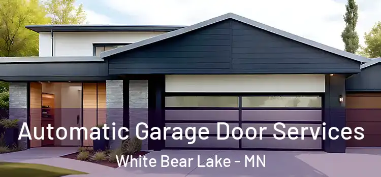  Automatic Garage Door Services White Bear Lake - MN