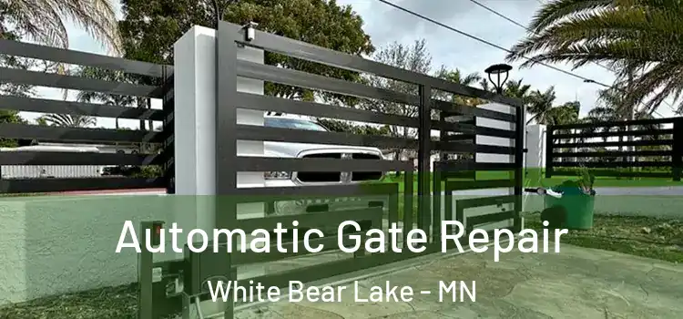  Automatic Gate Repair White Bear Lake - MN