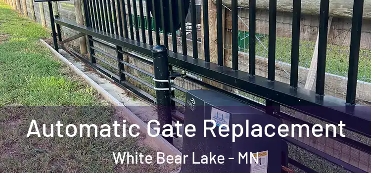  Automatic Gate Replacement White Bear Lake - MN
