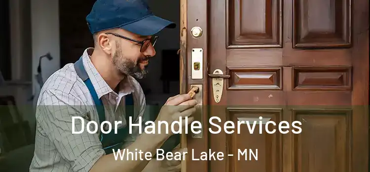 Door Handle Services White Bear Lake - MN