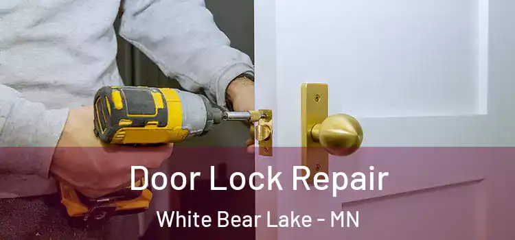  Door Lock Repair White Bear Lake - MN