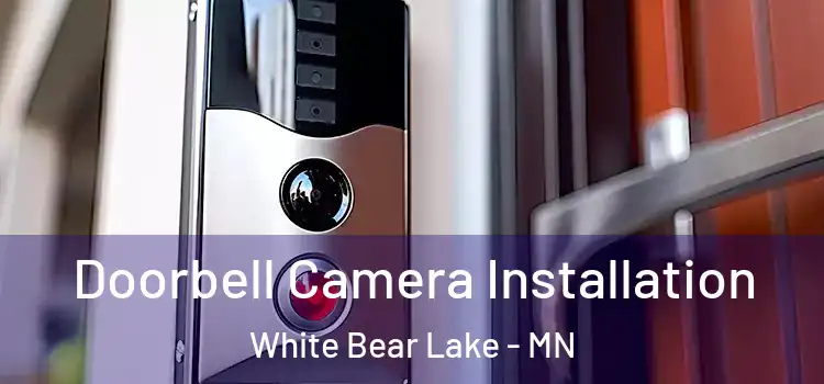  Doorbell Camera Installation White Bear Lake - MN
