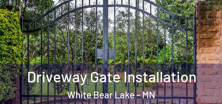 Driveway Gate Installation White Bear Lake - MN