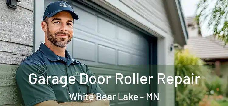  Garage Door Roller Repair White Bear Lake - MN