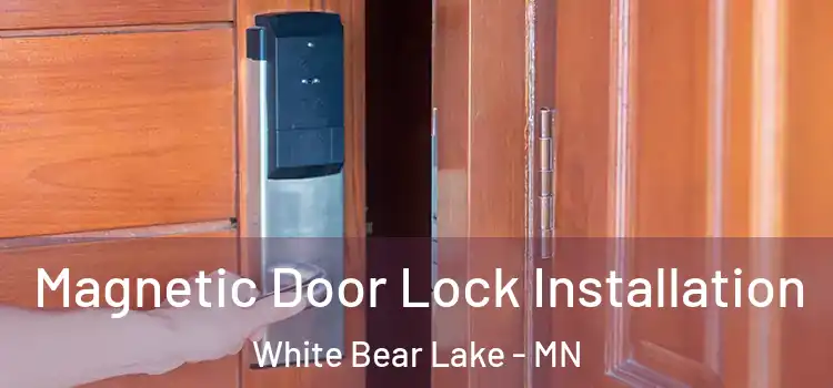  Magnetic Door Lock Installation White Bear Lake - MN