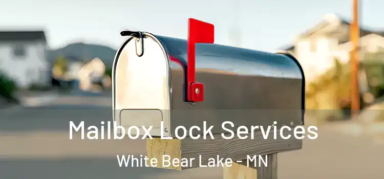  Mailbox Lock Services White Bear Lake - MN