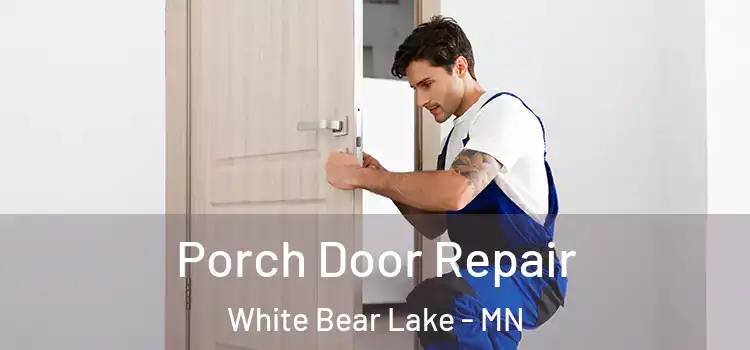  Porch Door Repair White Bear Lake - MN