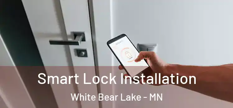  Smart Lock Installation White Bear Lake - MN